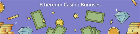 ethereum casino bonus - ethereum casino no deposit bonus.